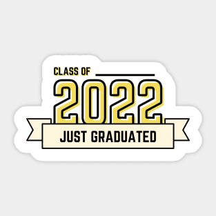 CLASS OF 2022 JUST GRADUATED Sticker